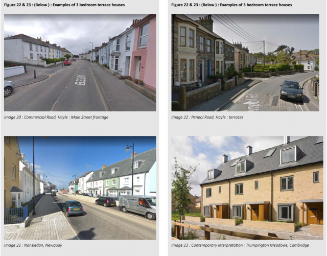 Creating Better Townscape Figure 22 & 23 : (Below ) : Examples of 3 bedroom terrace houses Image 20 : Commercial Road, Hayle : Main Street frontage Image 21 : Nansledan, Newquay Image 22 : Penpol Road, Hayle : terraces Image 23 : Contemporary interpretati
